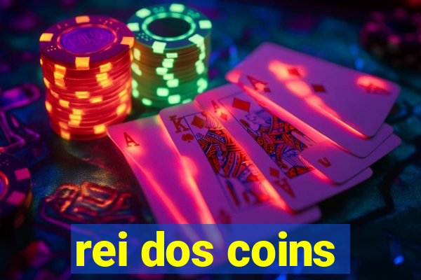 rei dos coins