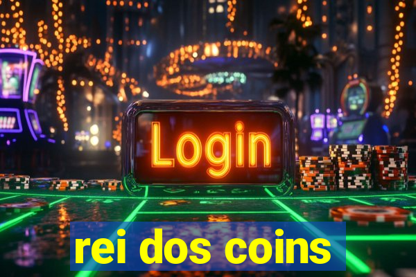 rei dos coins