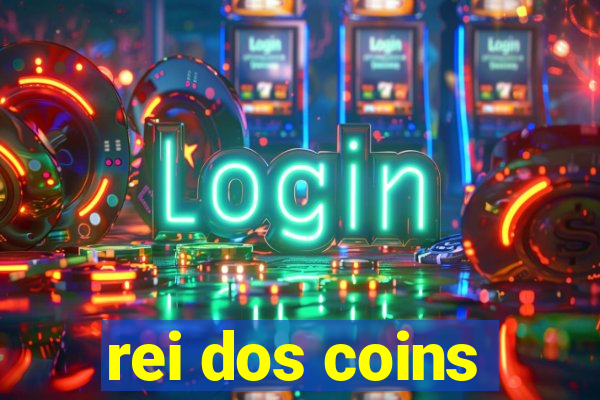 rei dos coins