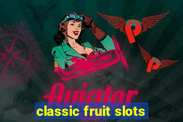 classic fruit slots