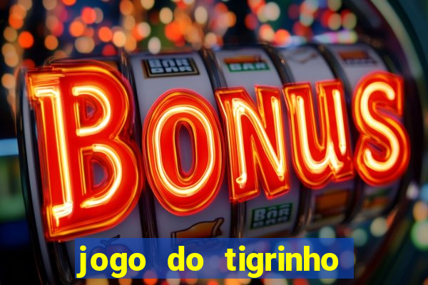 jogo do tigrinho de 2 reais