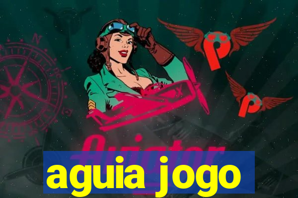 aguia jogo