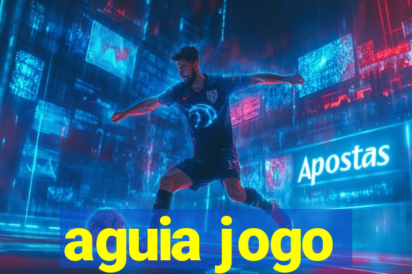 aguia jogo