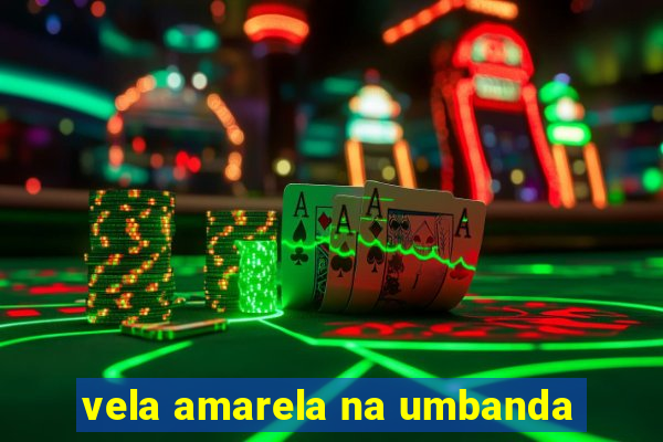 vela amarela na umbanda