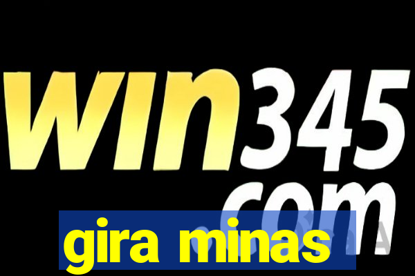 gira minas