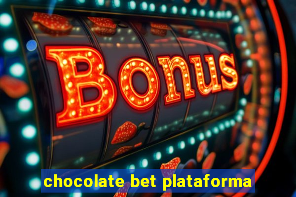 chocolate bet plataforma