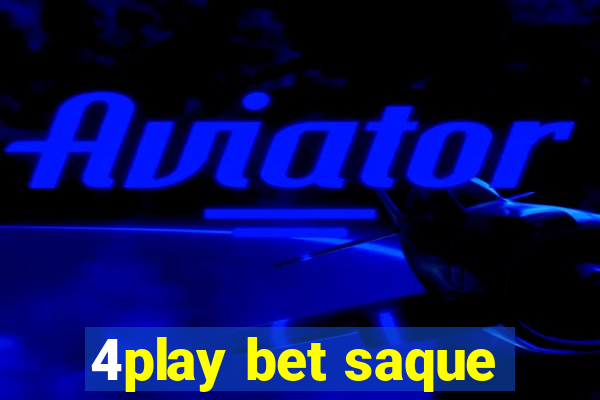 4play bet saque