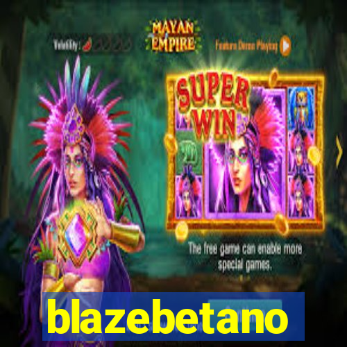 blazebetano