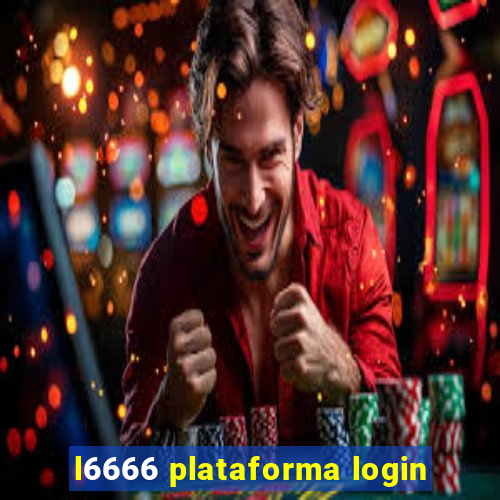 l6666 plataforma login