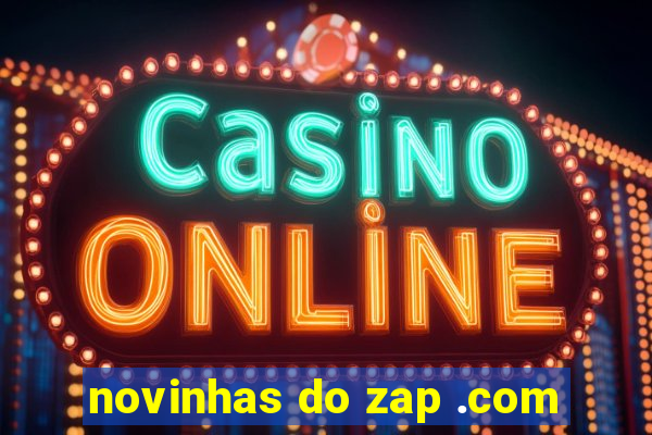 novinhas do zap .com