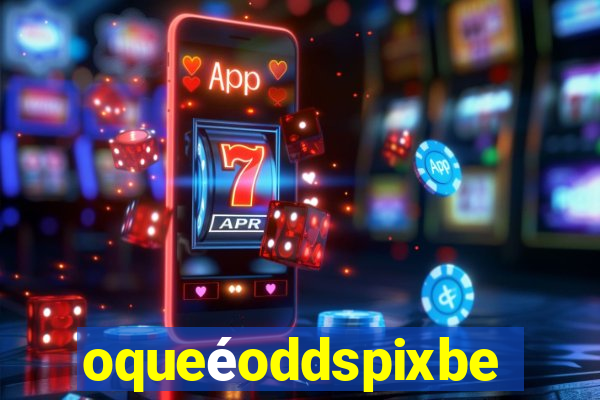 oqueéoddspixbet