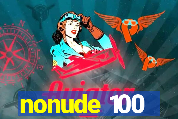 nonude 100