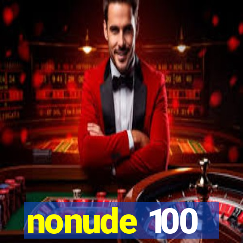 nonude 100