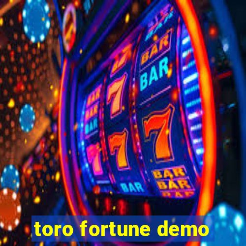 toro fortune demo