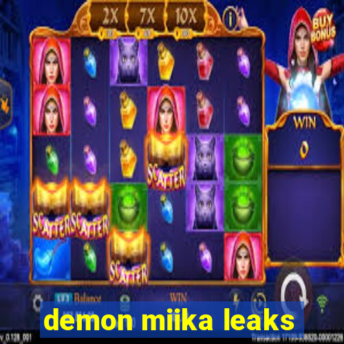 demon miika leaks