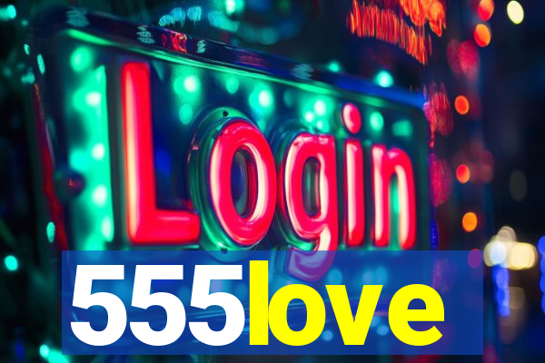 555love