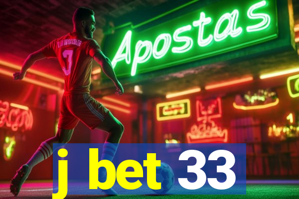 j bet 33