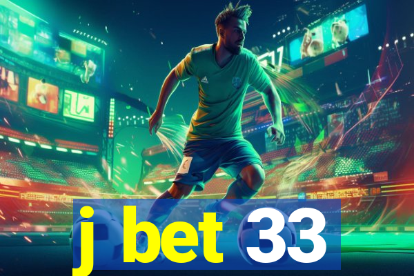 j bet 33