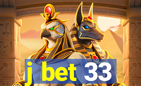 j bet 33