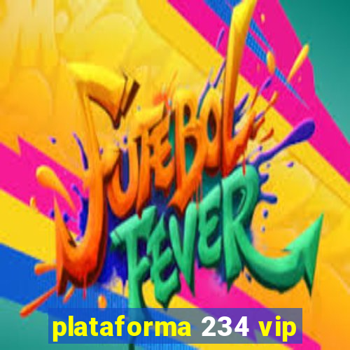 plataforma 234 vip