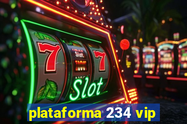 plataforma 234 vip