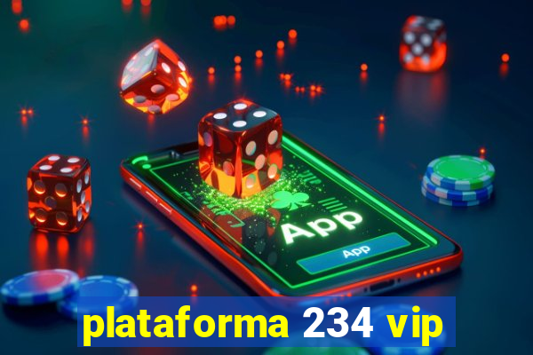 plataforma 234 vip