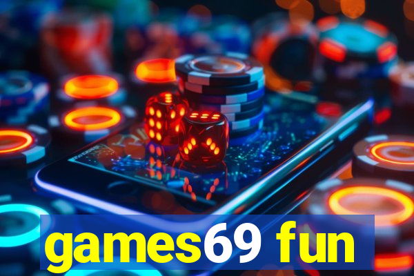 games69 fun