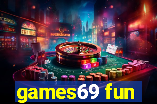 games69 fun