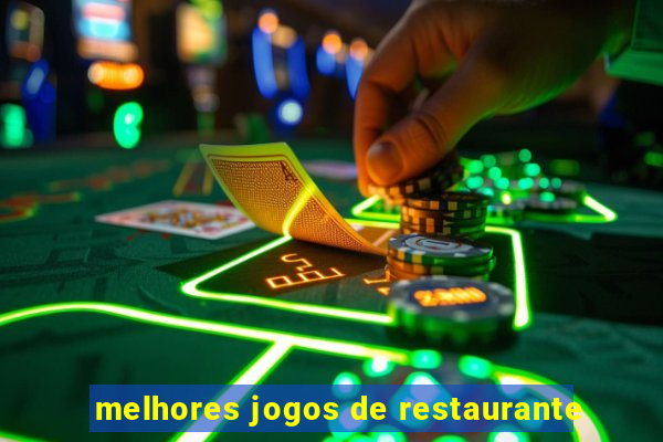 melhores jogos de restaurante