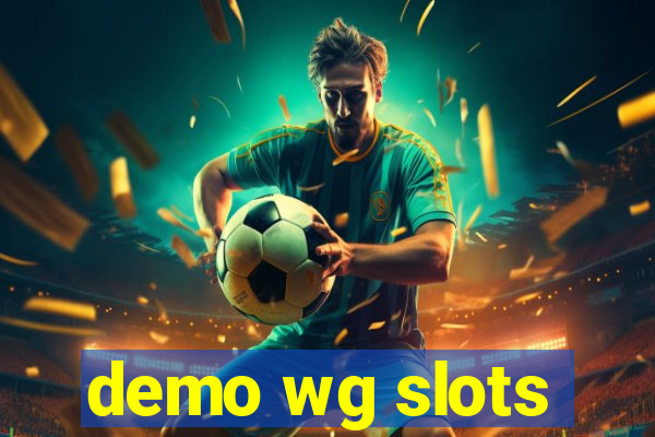 demo wg slots