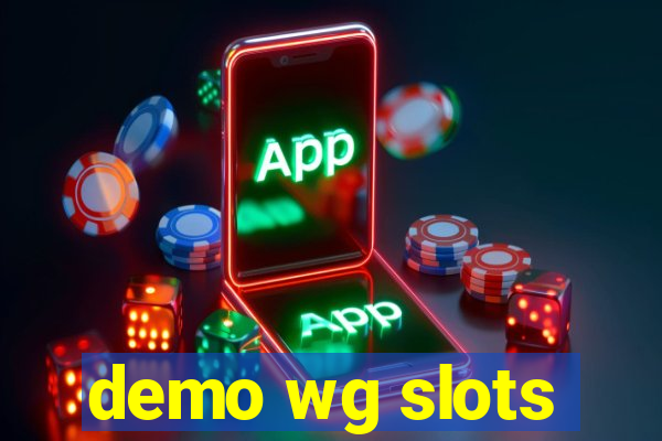 demo wg slots