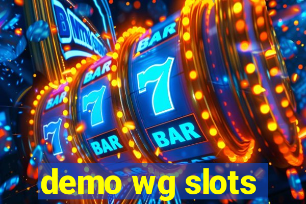 demo wg slots