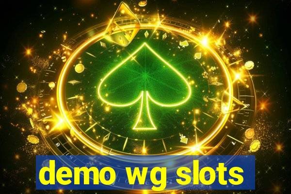 demo wg slots