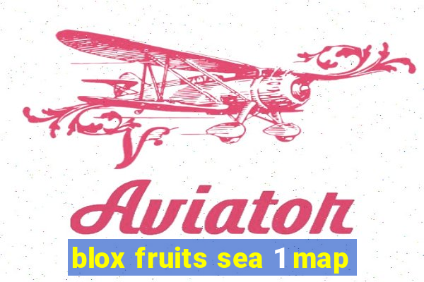 blox fruits sea 1 map