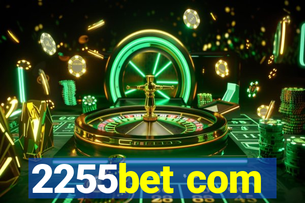 2255bet com