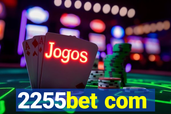 2255bet com