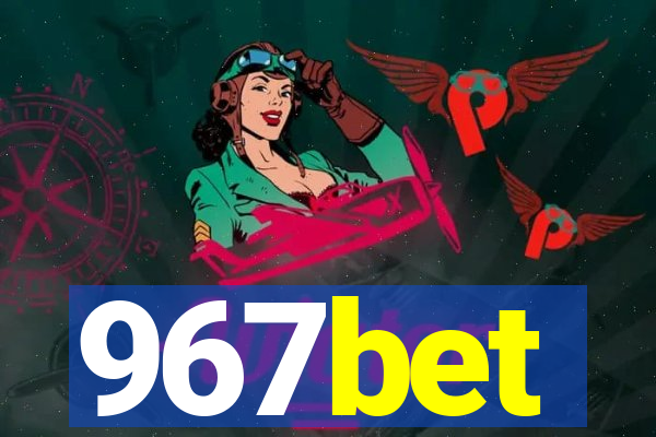 967bet