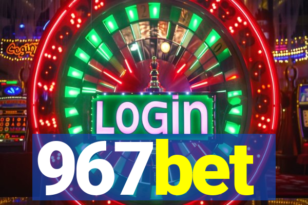 967bet