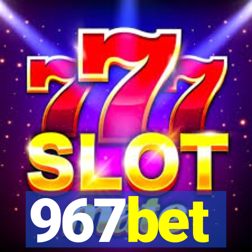 967bet