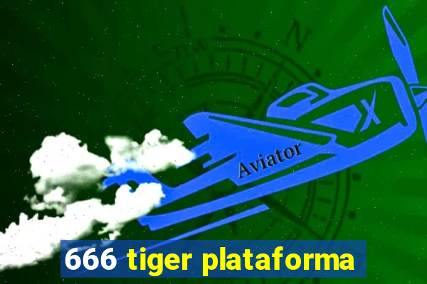 666 tiger plataforma