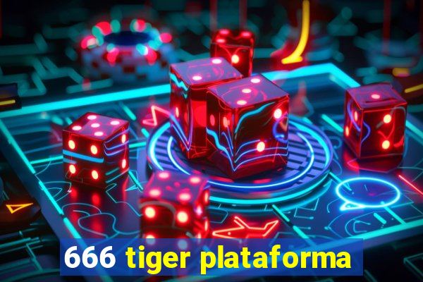 666 tiger plataforma