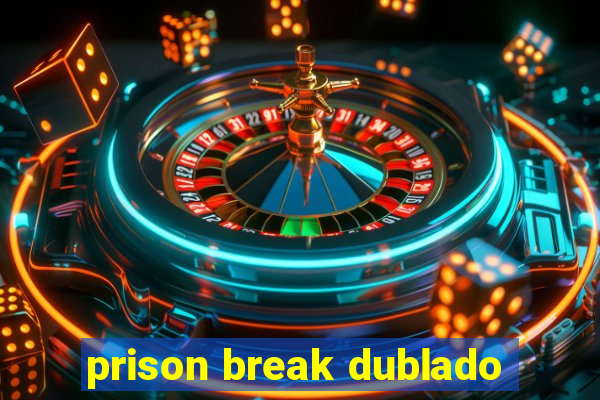 prison break dublado