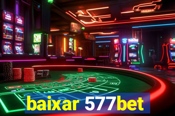 baixar 577bet