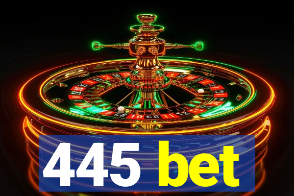 445 bet