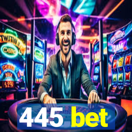 445 bet