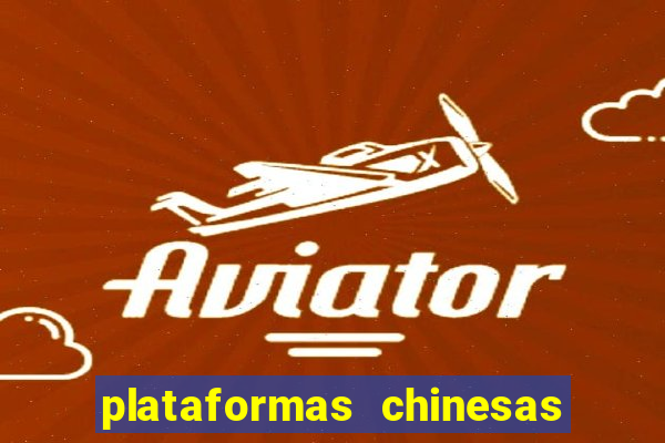 plataformas chinesas de apostas