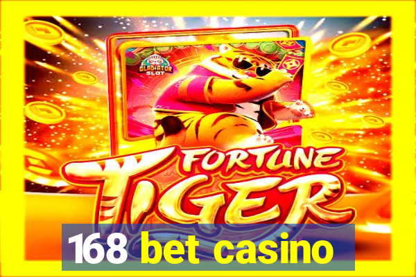 168 bet casino