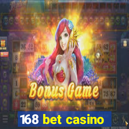 168 bet casino