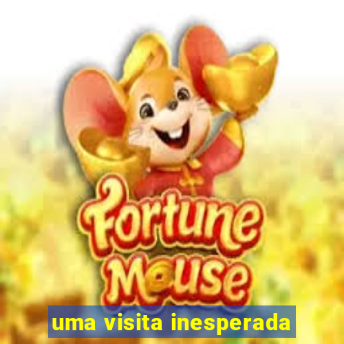 uma visita inesperada