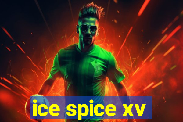 ice spice xv